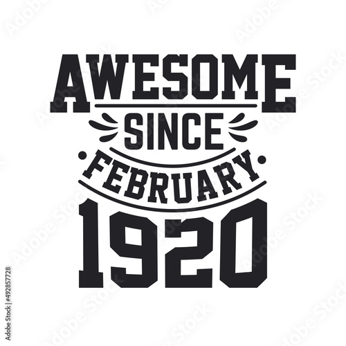 Born in February 1920 Retro Vintage Birthday, Awesome Since February 1920