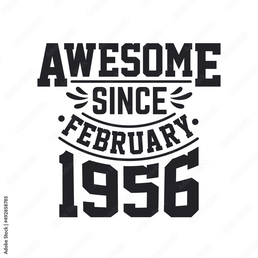 Born in February 1956 Retro Vintage Birthday, Awesome Since February 1956