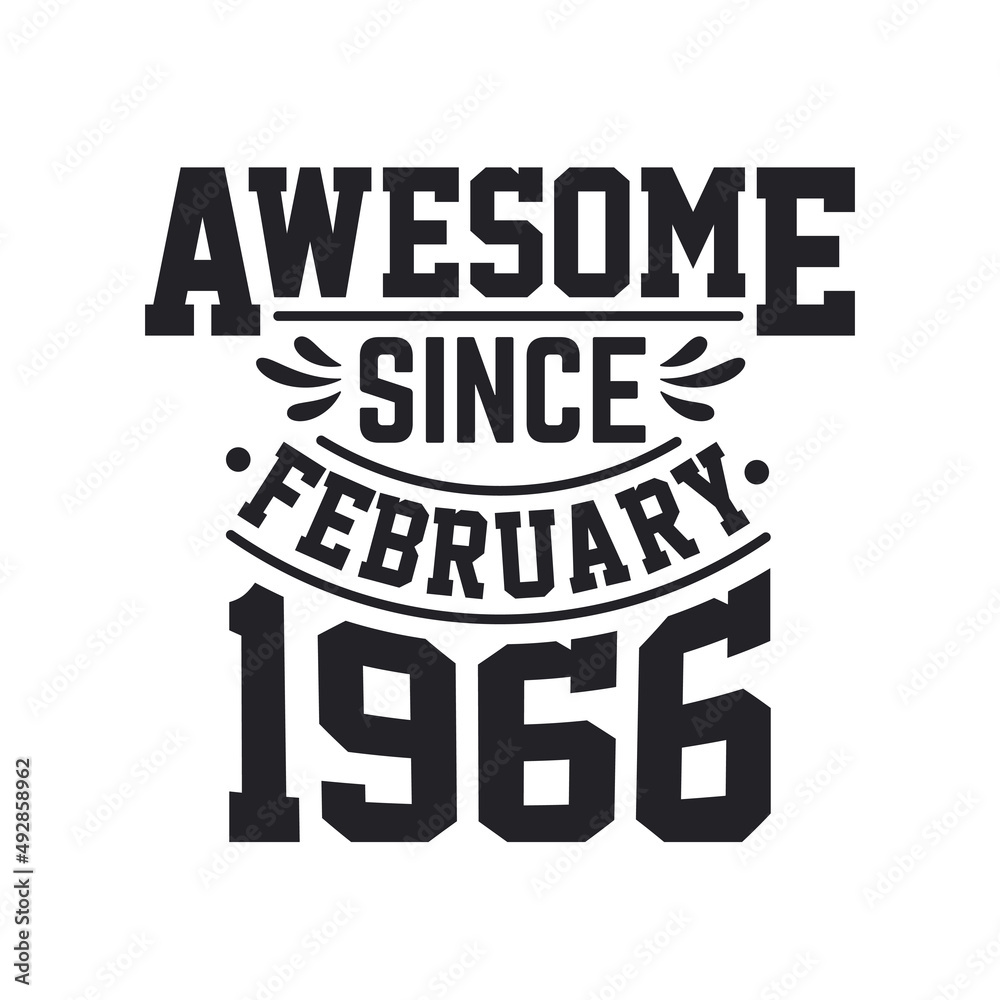 Born in February 1966 Retro Vintage Birthday, Awesome Since February 1966