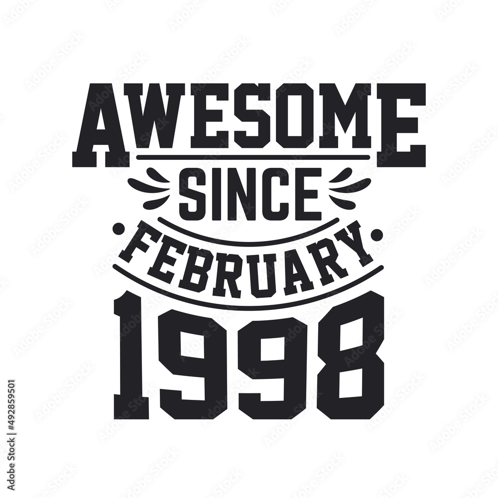 Born in February 1998 Retro Vintage Birthday, Awesome Since February 1998