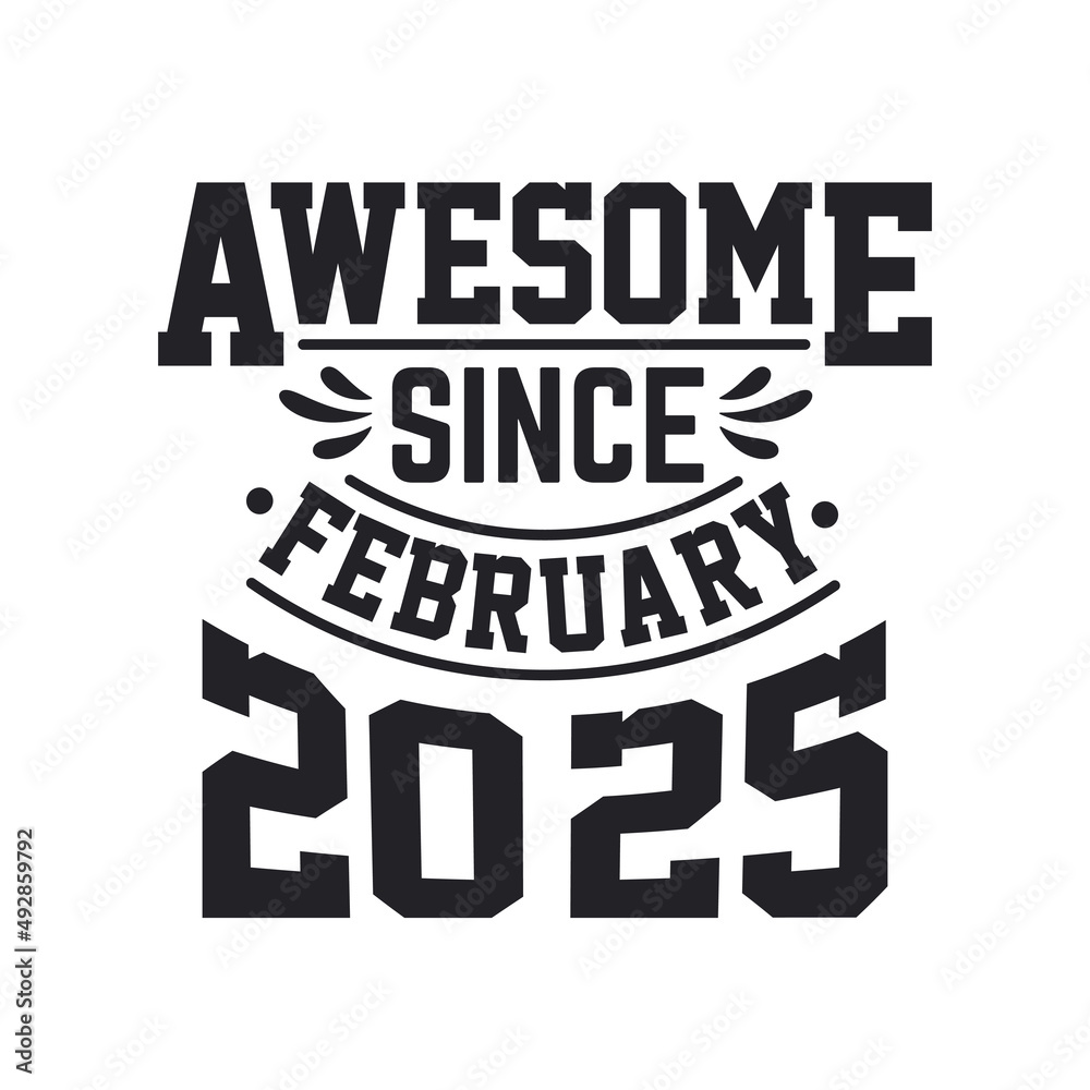 Born in February 2025 Retro Vintage Birthday, Awesome Since February 2025