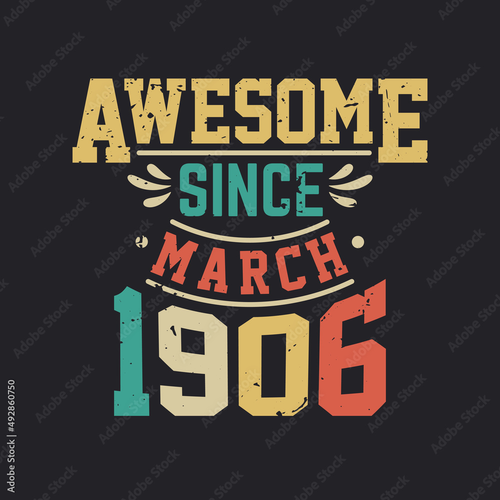 Awesome Since March 1906. Born in March 1906 Retro Vintage Birthday