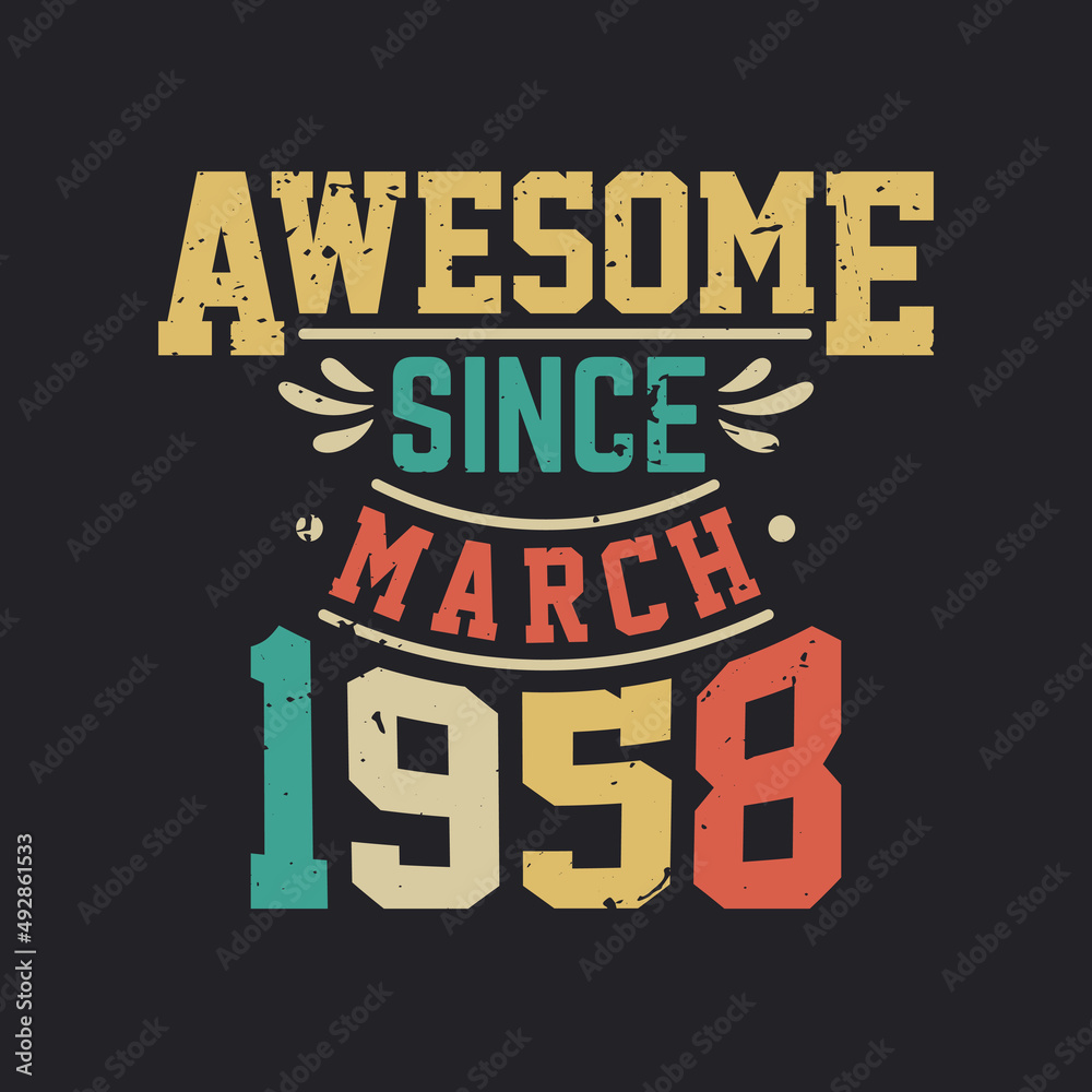 Awesome Since March 1958. Born in March 1958 Retro Vintage Birthday