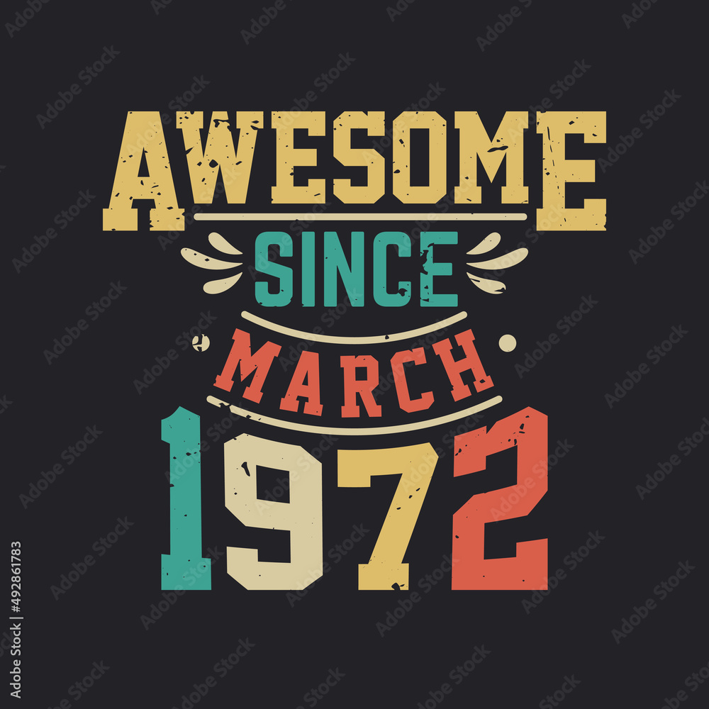 Awesome Since March 1972. Born in March 1972 Retro Vintage Birthday