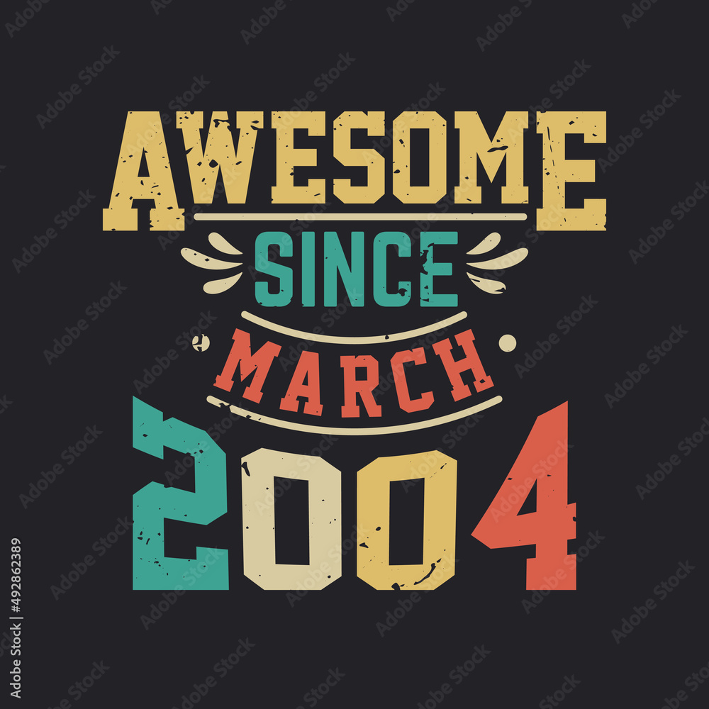 Awesome Since March 2004. Born in March 2004 Retro Vintage Birthday
