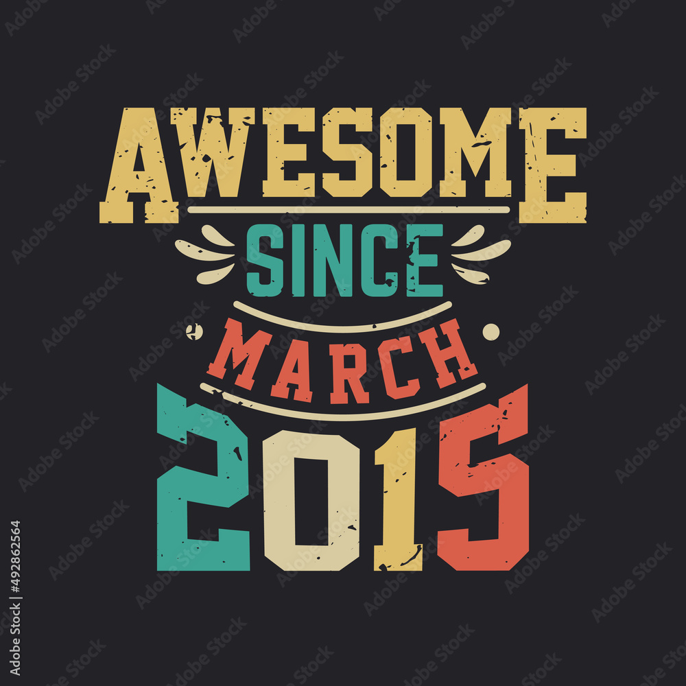 Awesome Since March 2015. Born in March 2015 Retro Vintage Birthday