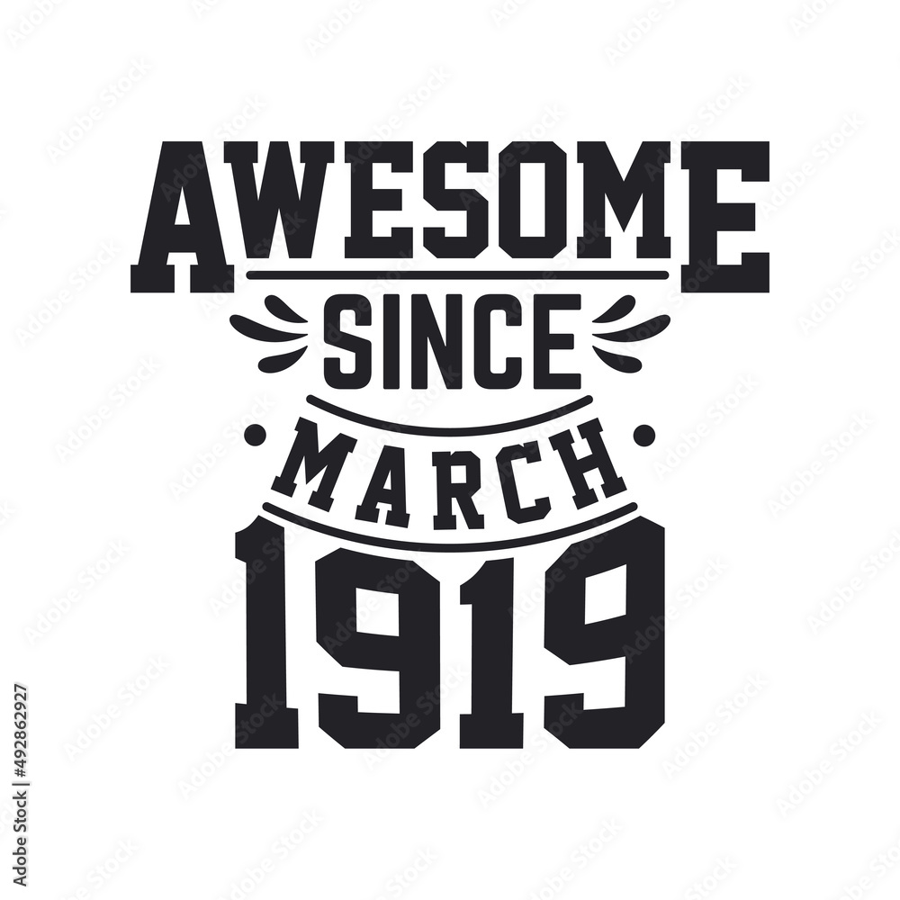 Born in March 1919 Retro Vintage Birthday, Awesome Since March 1919