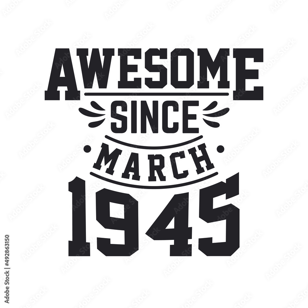 Born in March 1945 Retro Vintage Birthday, Awesome Since March 1945