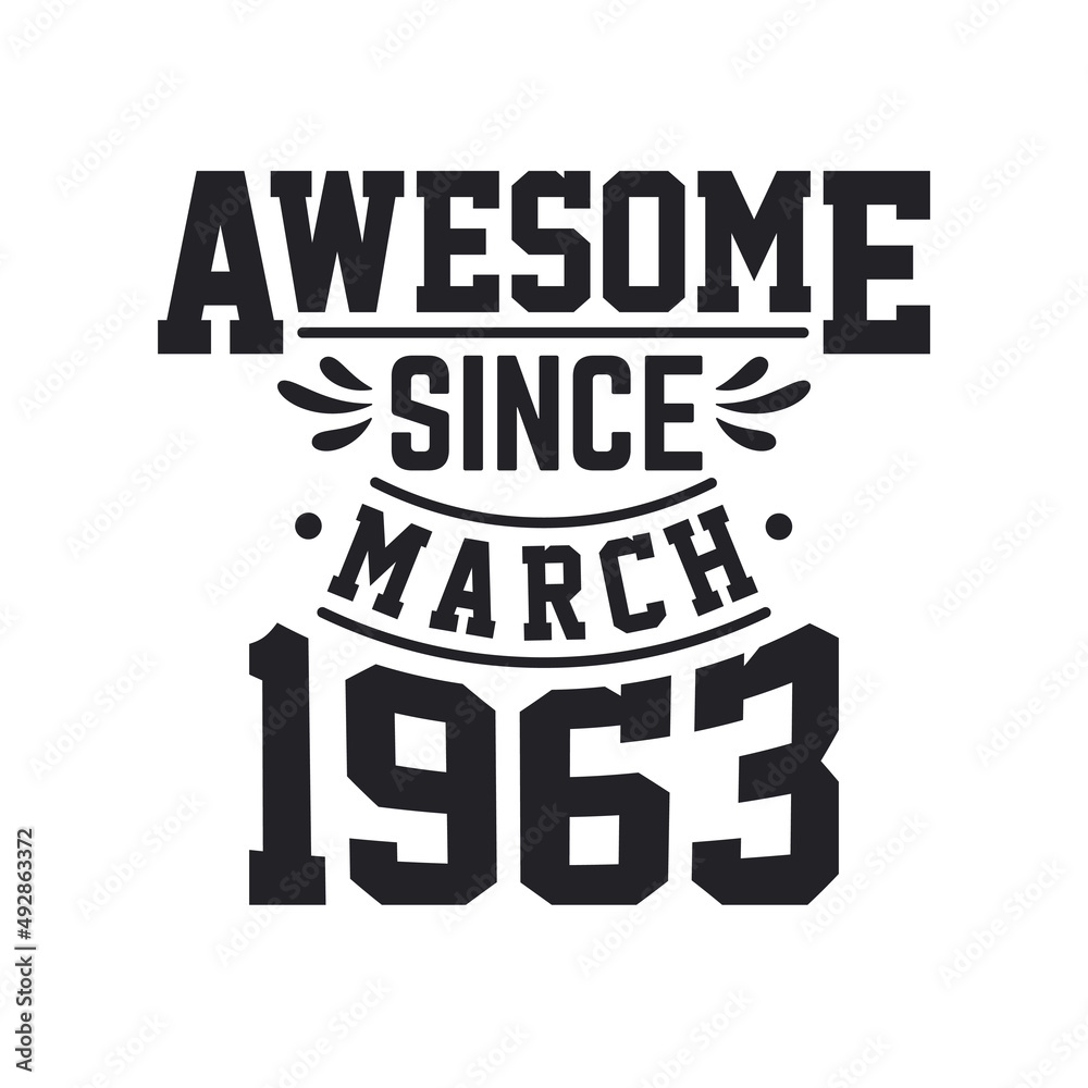 Born in March 1963 Retro Vintage Birthday, Awesome Since March 1963