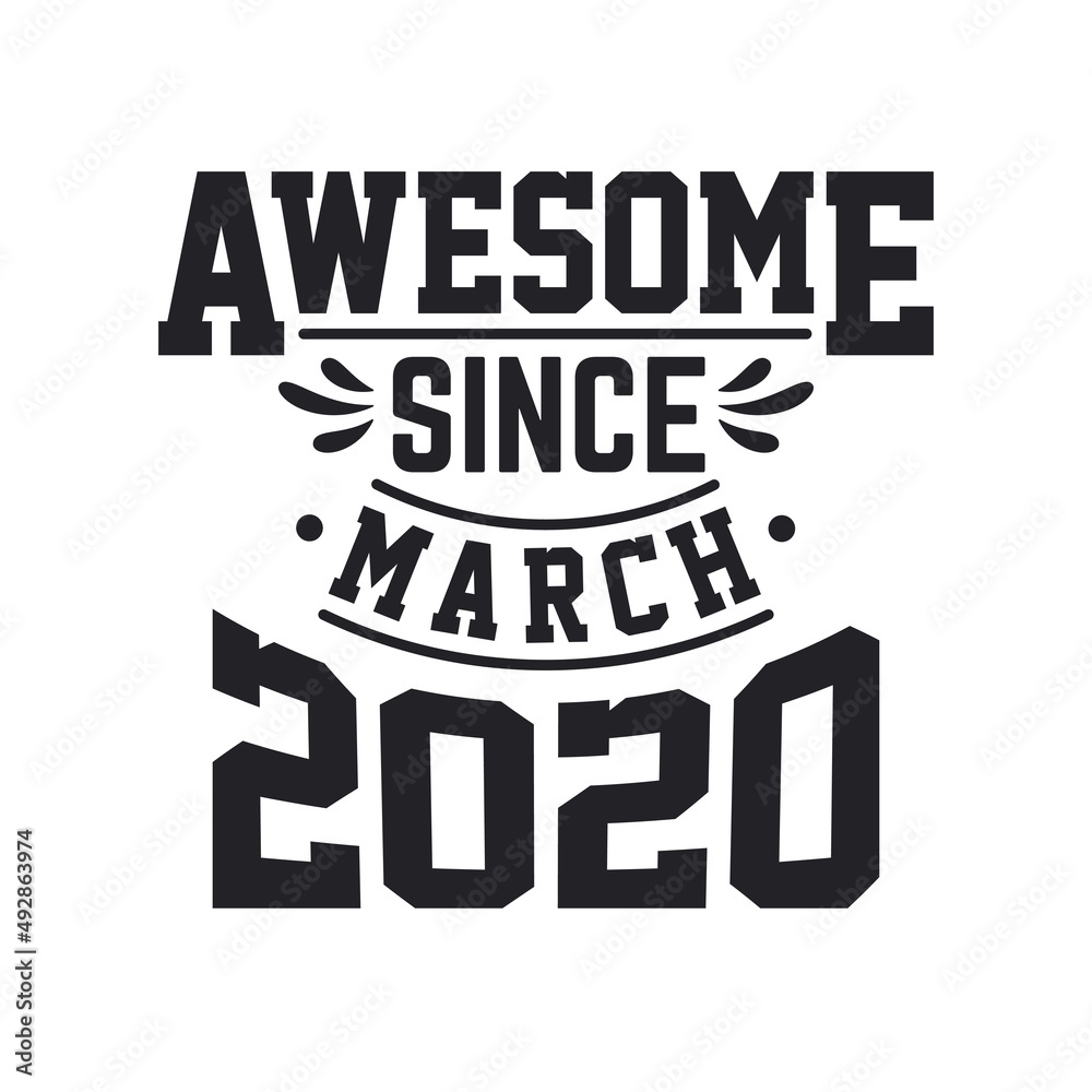 Born in March 2020 Retro Vintage Birthday, Awesome Since March 2020