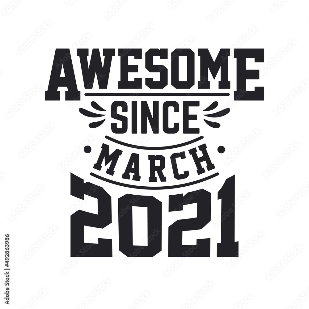 Born in March 2021 Retro Vintage Birthday, Awesome Since March 2021