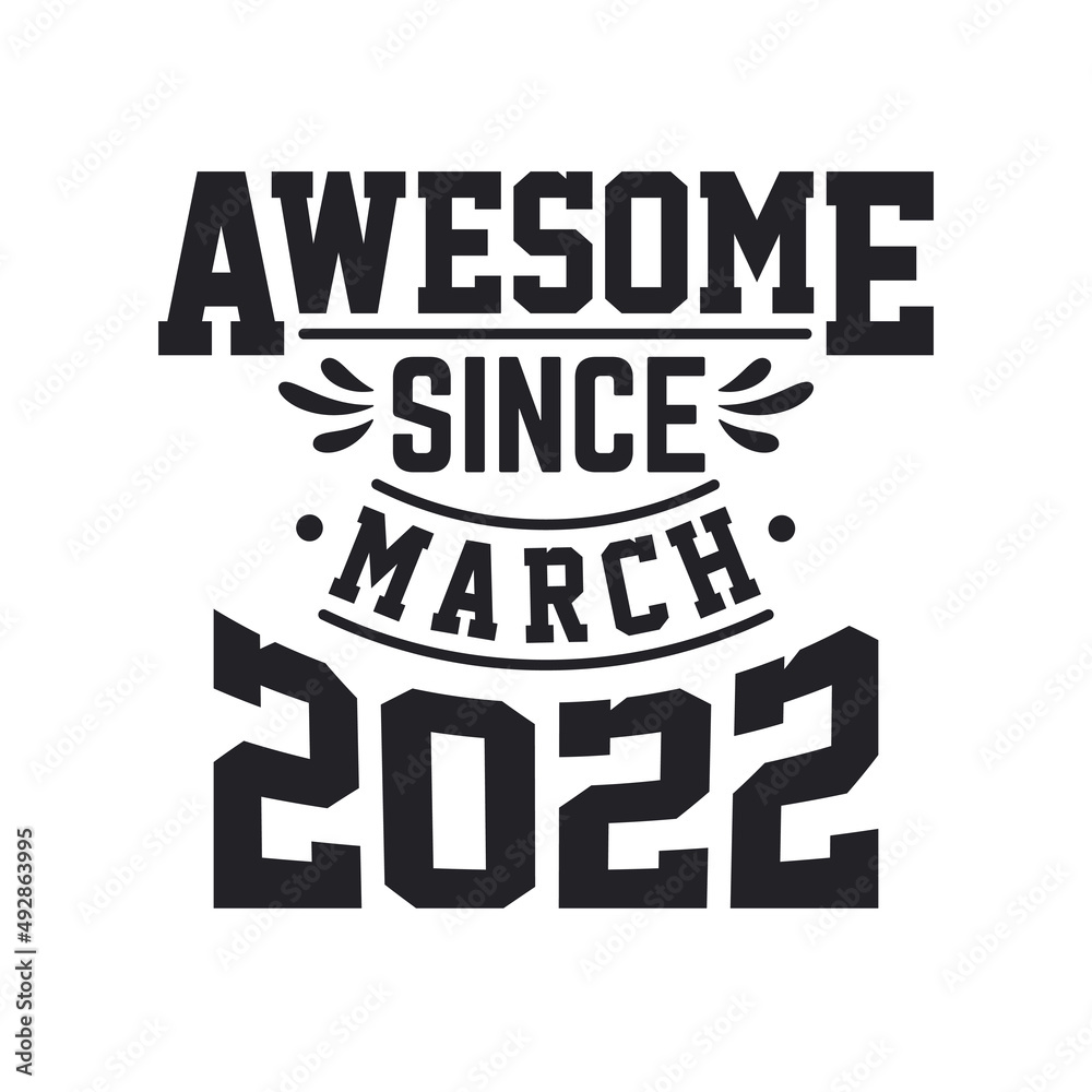 Obraz premium Born in March 2022 Retro Vintage Birthday, Awesome Since March 2022