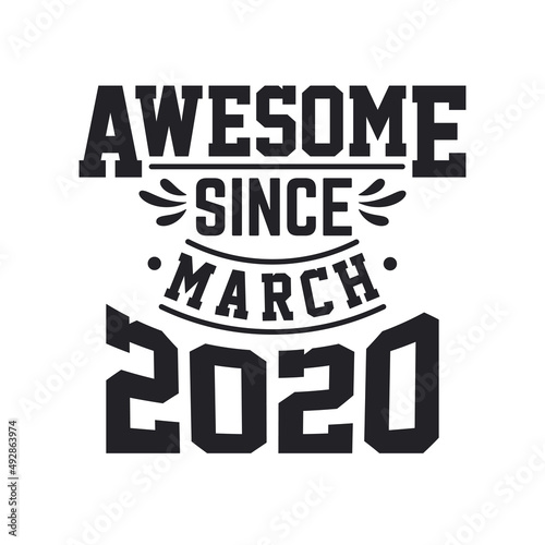 Born in March 2020 Retro Vintage Birthday, Awesome Since March 2020