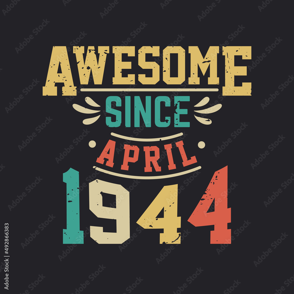Awesome Since April 1944. Born in April 1944 Retro Vintage Birthday