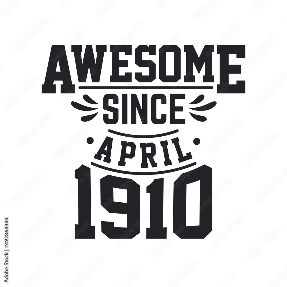 Obraz premium Born in April 1910 Retro Vintage Birthday, Awesome Since April 1910