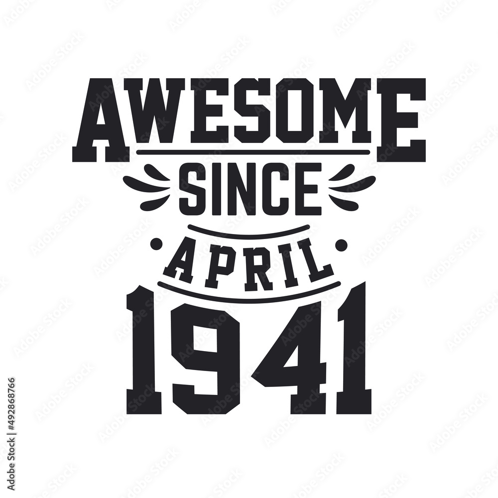 Born in April 1941 Retro Vintage Birthday, Awesome Since April 1941