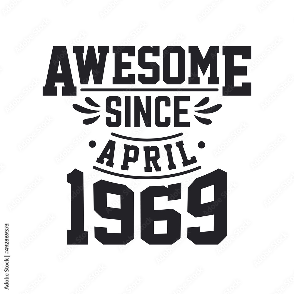 Obraz premium Born in April 1969 Retro Vintage Birthday, Awesome Since April 1969