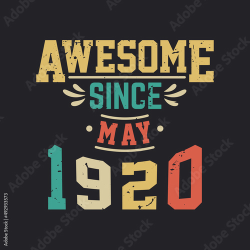 Awesome Since May 1920. Born in May 1920 Retro Vintage Birthday