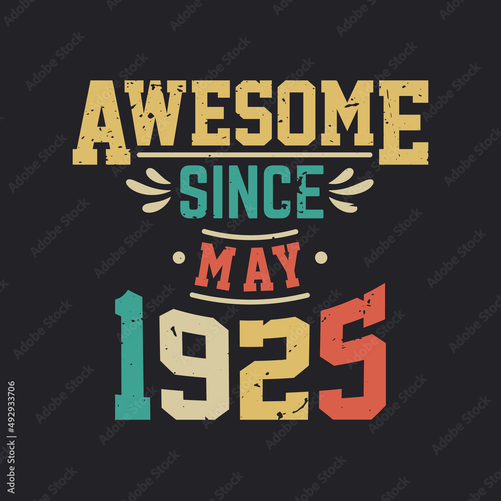Awesome Since May 1925. Born in May 1925 Retro Vintage Birthday