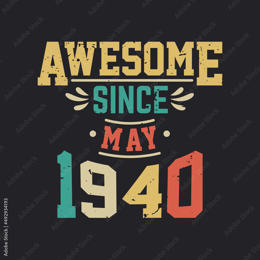 Awesome Since May 1940. Born in May 1940 Retro Vintage Birthday
