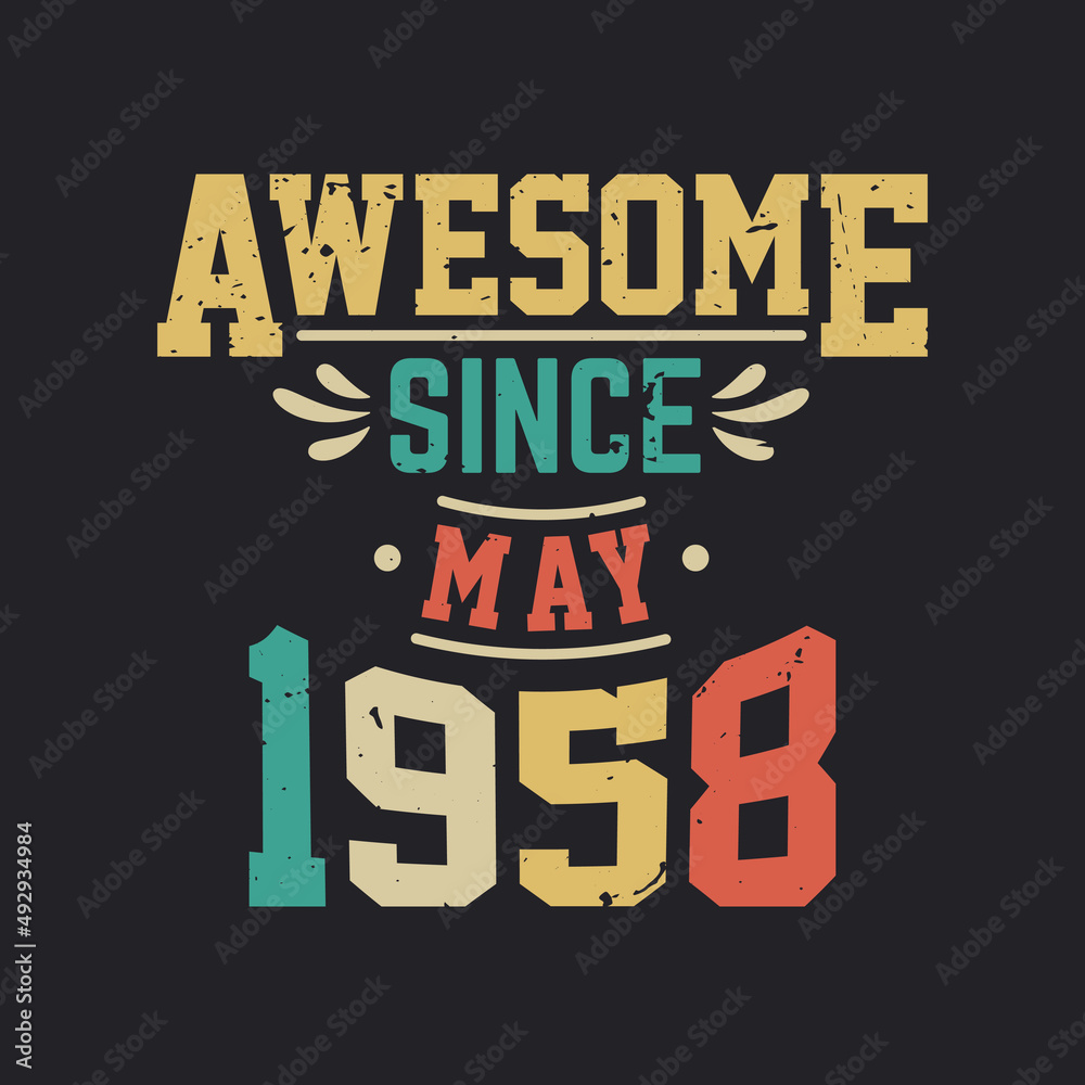 Awesome Since May 1958. Born in May 1958 Retro Vintage Birthday