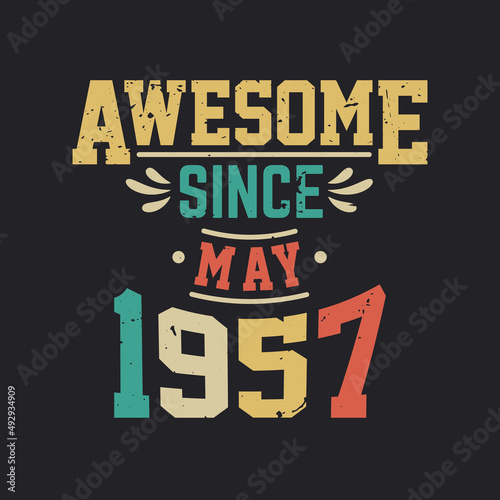 Awesome Since May 1957. Born in May 1957 Retro Vintage Birthday