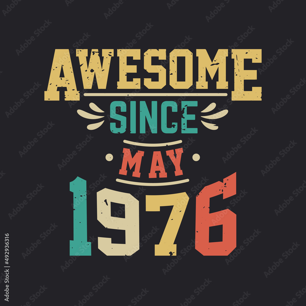 Awesome Since May 1976. Born in May 1976 Retro Vintage Birthday