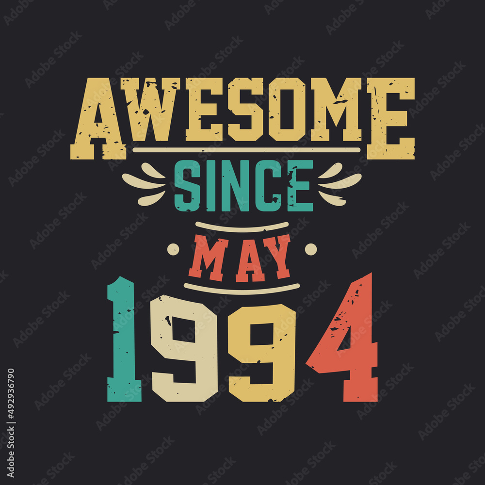 Awesome Since May 1994. Born in May 1994 Retro Vintage Birthday