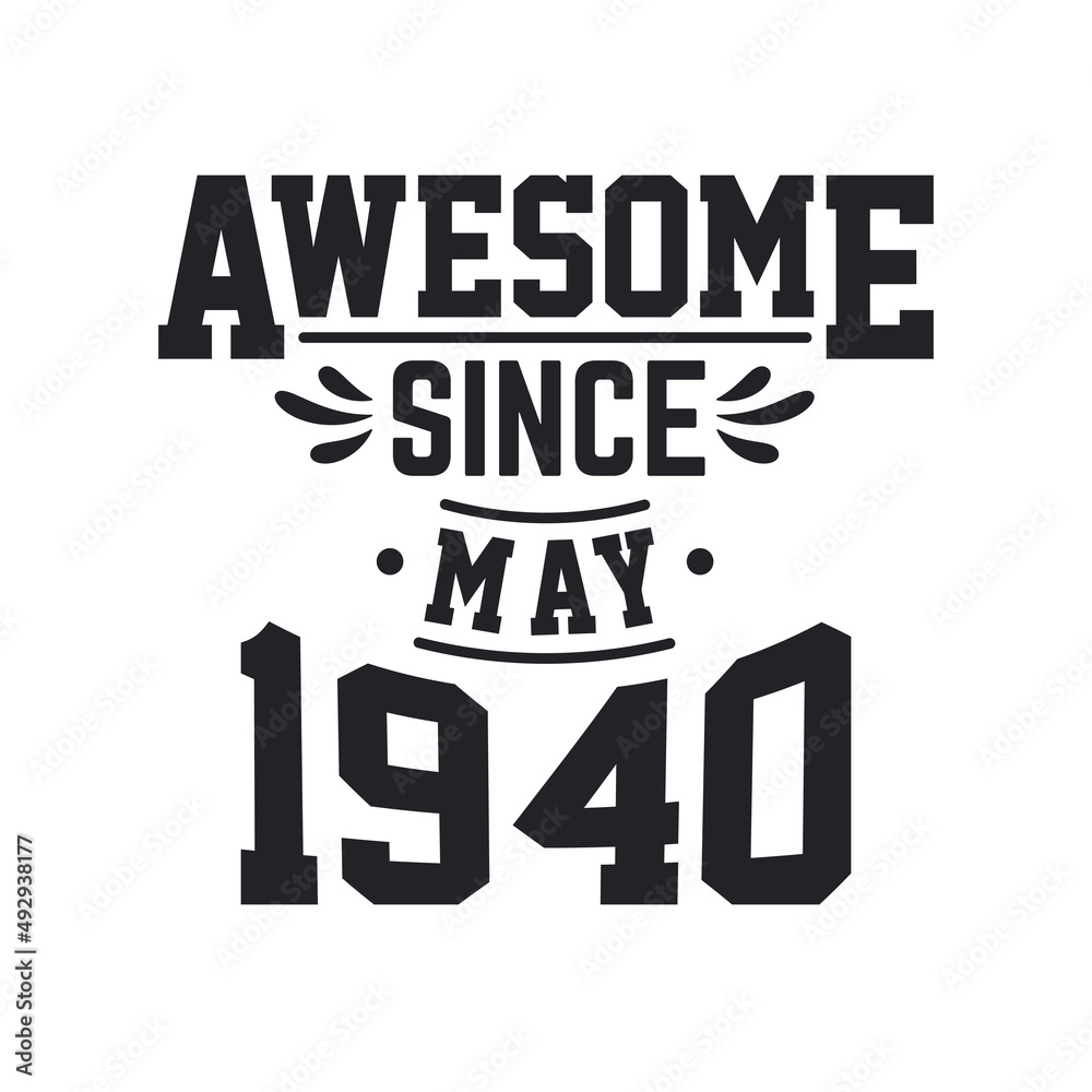 Born in May 1940 Retro Vintage Birthday, Awesome Since May 1940