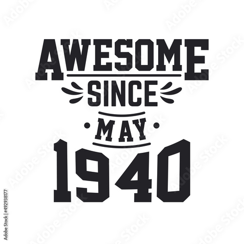 Born in May 1940 Retro Vintage Birthday  Awesome Since May 1940