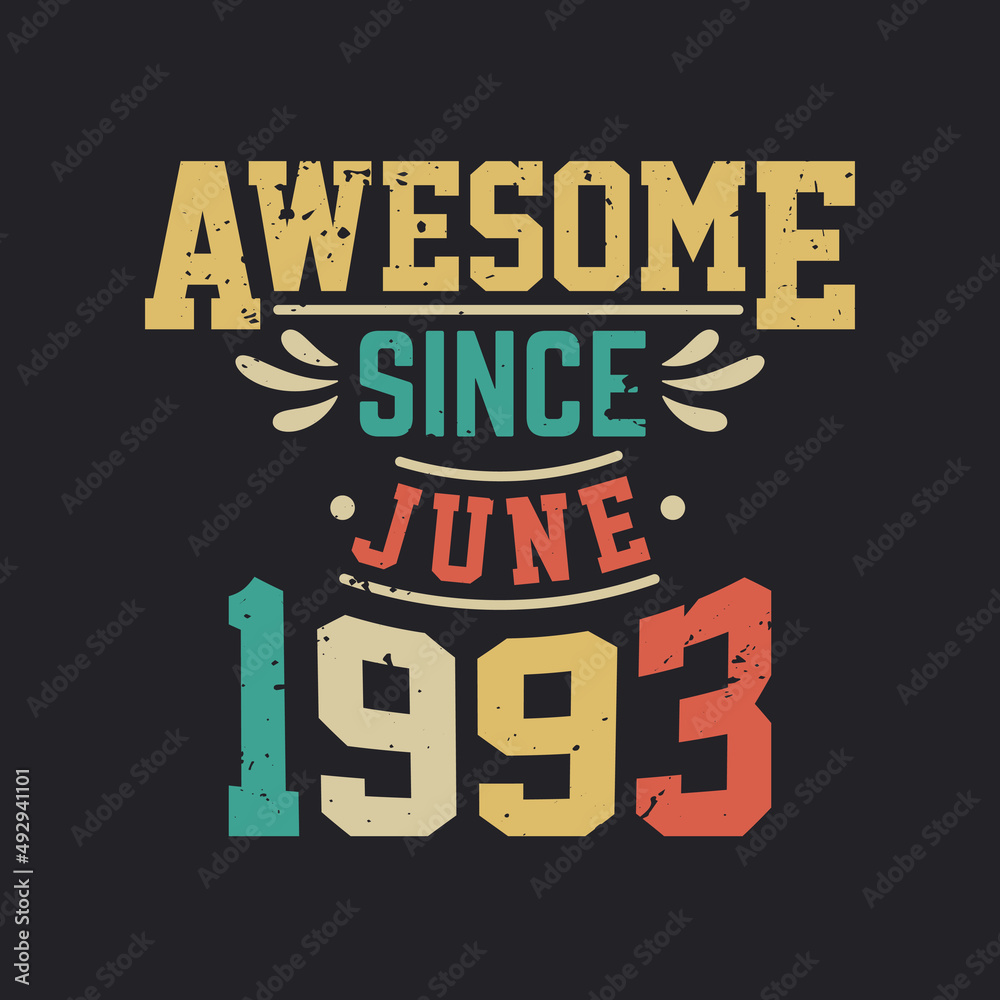 Awesome Since June 1993. Born in June 1993 Retro Vintage Birthday Awesome Since June 1993. Born in June 1993 Retro Vintage Birthday