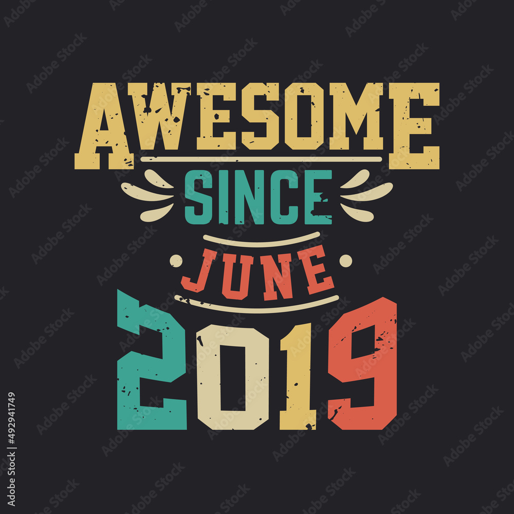 Awesome Since June 2019. Born in June 2019 Retro Vintage Birthday