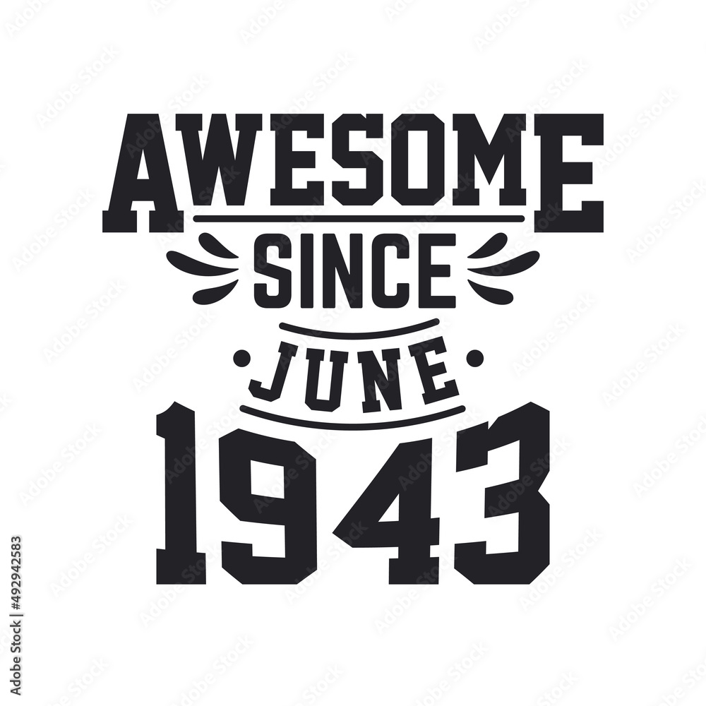 Born in June 1943 Retro Vintage Birthday, Awesome Since June 1943