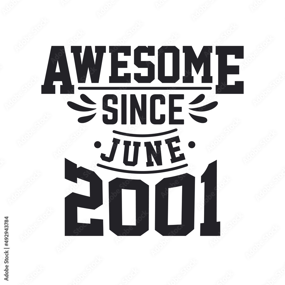 Born in June 2001 Retro Vintage Birthday, Awesome Since June 2001