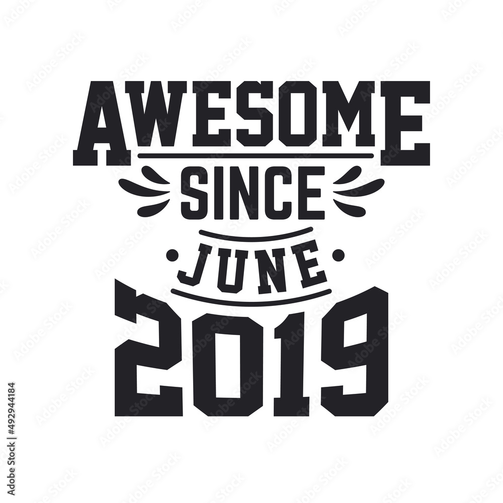 Born in June 2019 Retro Vintage Birthday, Awesome Since June 2019