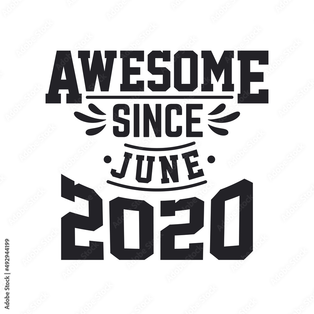 Born in June 2020 Retro Vintage Birthday, Awesome Since June 2020