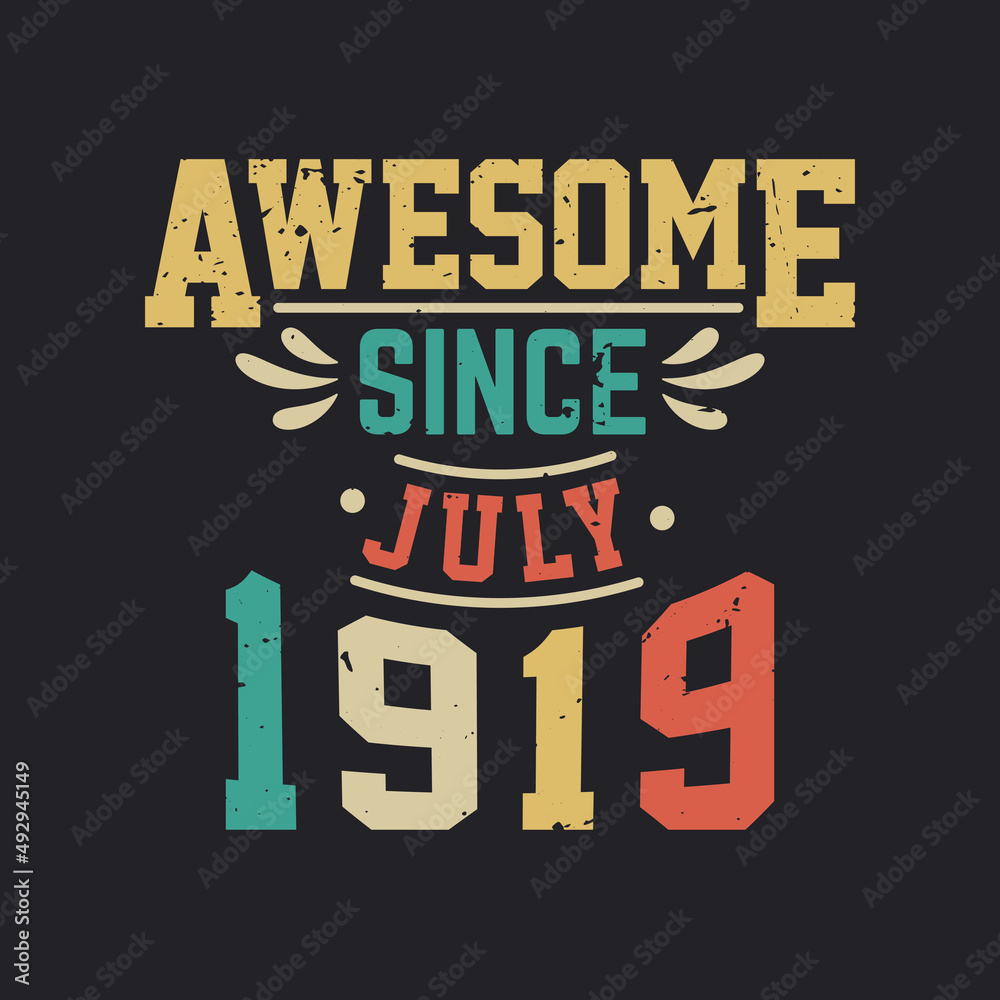 Awesome Since July 1919. Born in July 1919 Retro Vintage Birthday