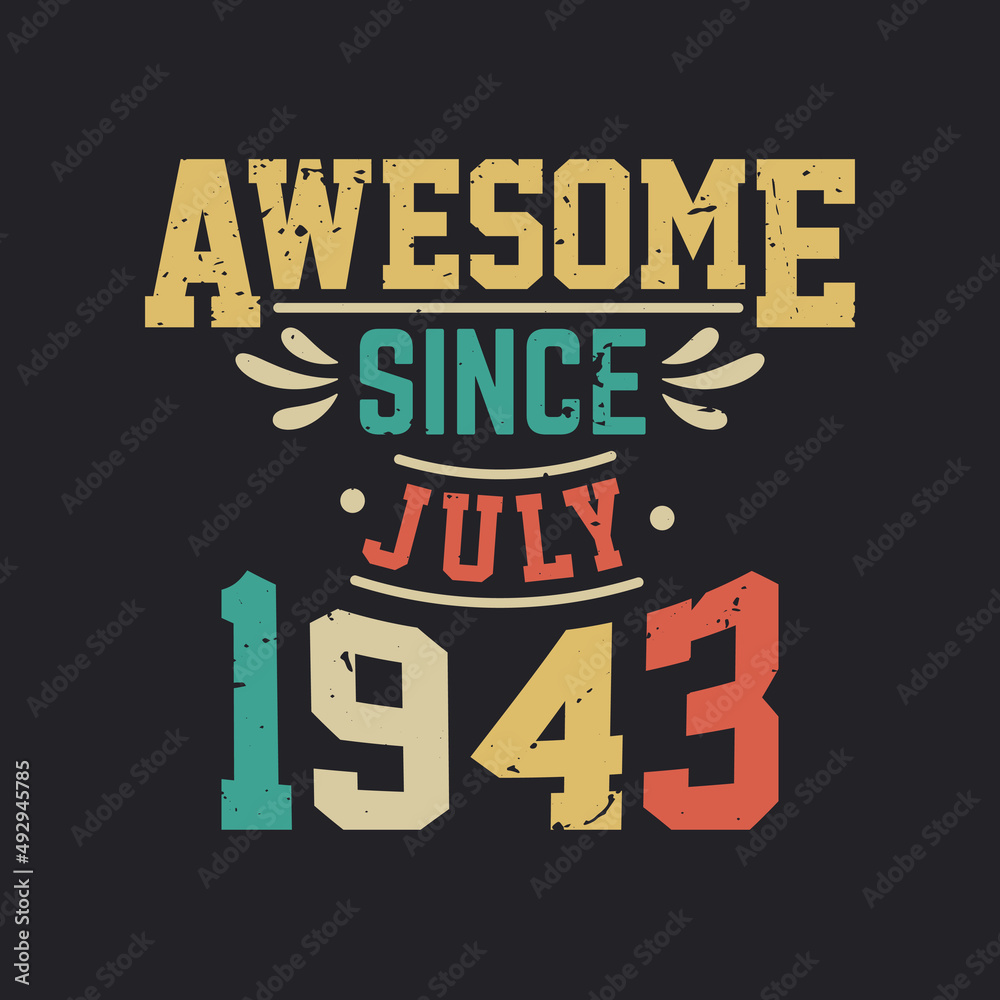 Awesome Since July 1943. Born in July 1943 Retro Vintage Birthday