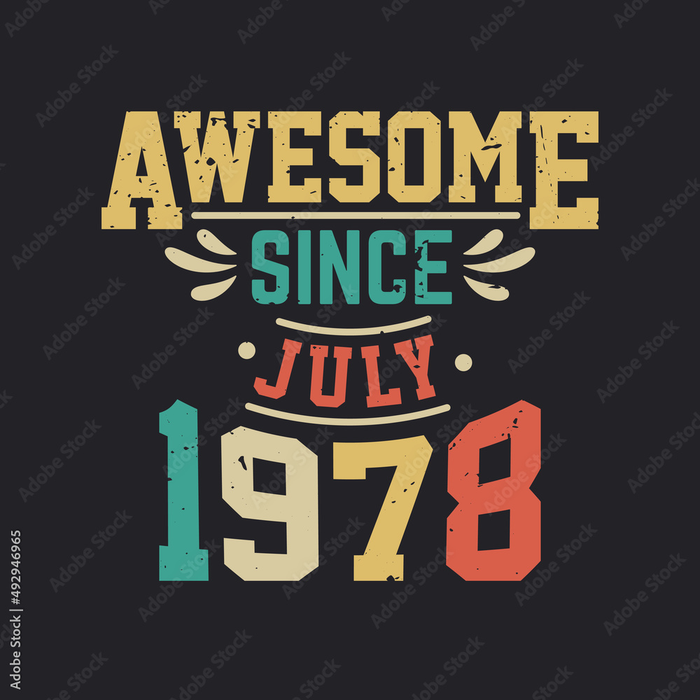 Awesome Since July 1978. Born in July 1978 Retro Vintage Birthday Awesome Since July 1978. Born in July 1978 Retro Vintage Birthday