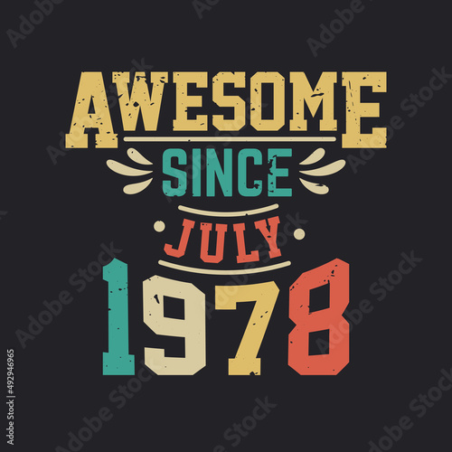 Awesome Since July 1978. Born in July 1978 Retro Vintage Birthday