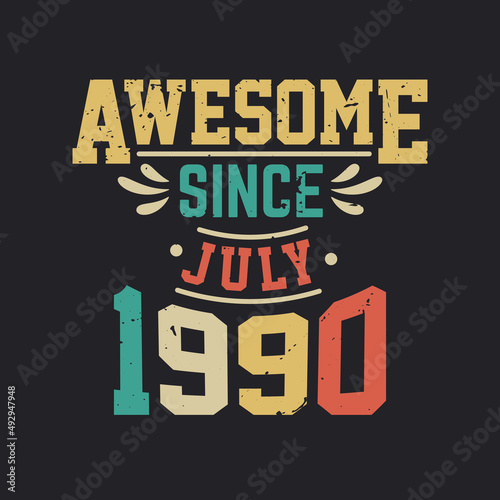 Awesome Since July 1990. Born in July 1990 Retro Vintage Birthday