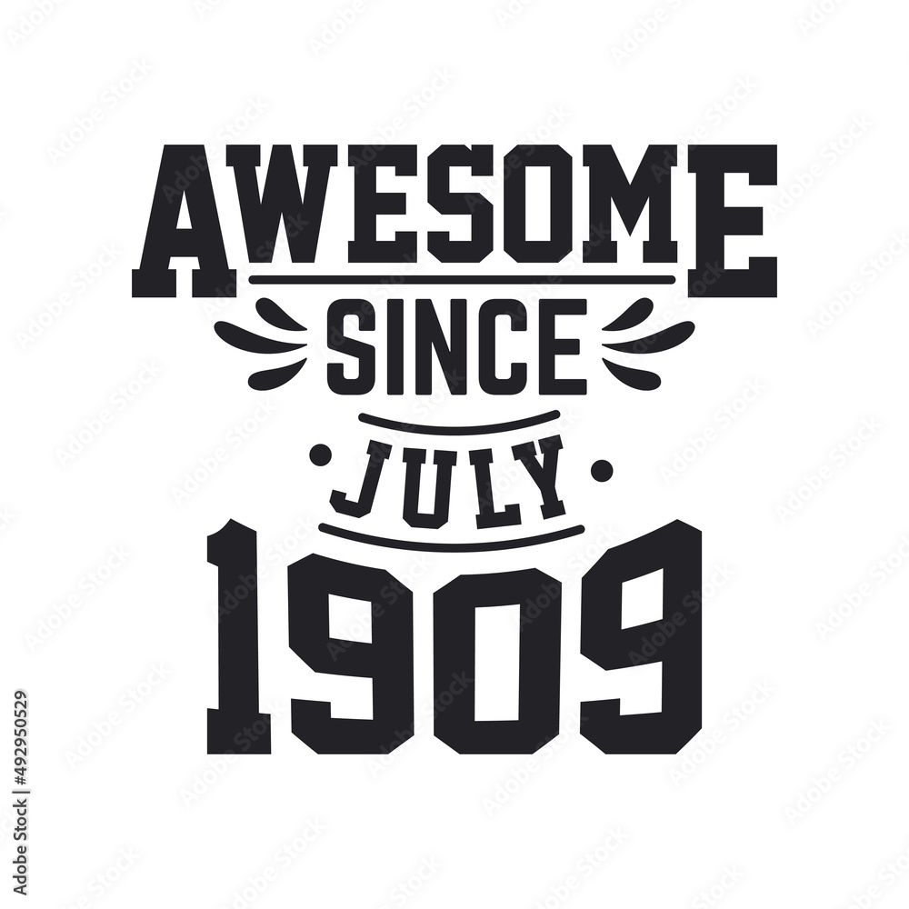 Born in July 1909 Retro Vintage Birthday, Awesome Since July 1909