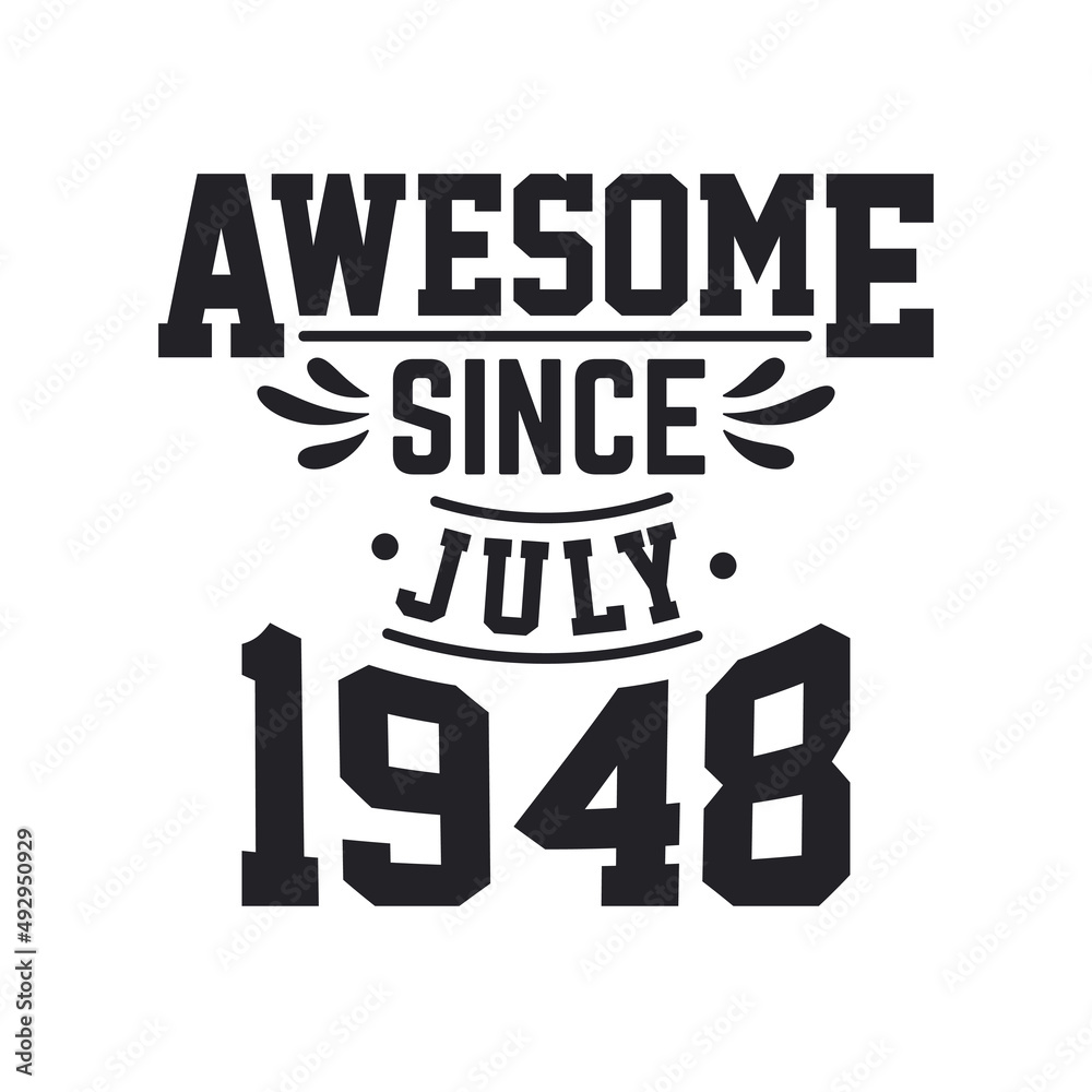 Born in July 1948 Retro Vintage Birthday, Awesome Since July 1948