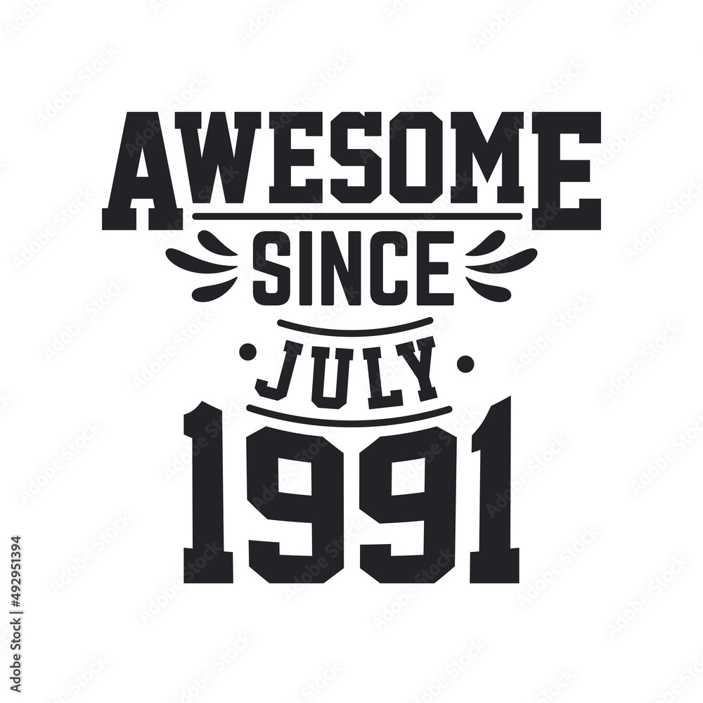 Obraz premium Born in July 1991 Retro Vintage Birthday, Awesome Since July 1991