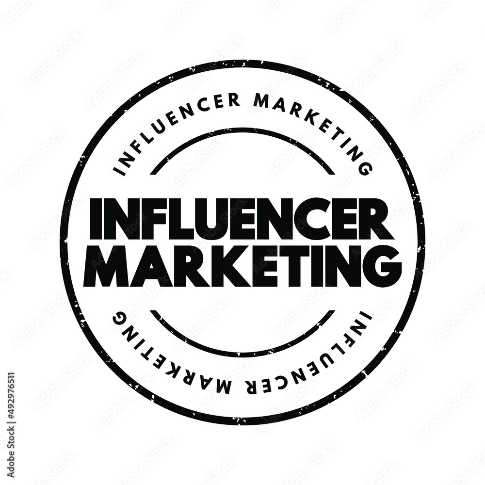Influencer marketing - form of social media marketing involving endorsements and product placement from influencers, people and organizations, text concept stamp