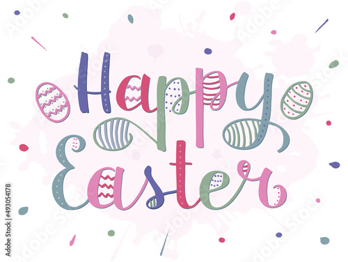 Happy Easter modern brush ink calligraphy. Handwritten lettering with dots, lines, zigzags, like decorated Easter eggs. Multicolored drops of paint flying around. Greating card, invitation.