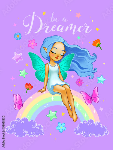 Be a Dreamer quote. Cute fairy girl sitting on a rainbow. Fantasy vector illustration