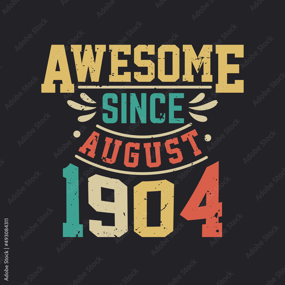 Awesome Since August 1904. Born in August 1904 Retro Vintage Birthday