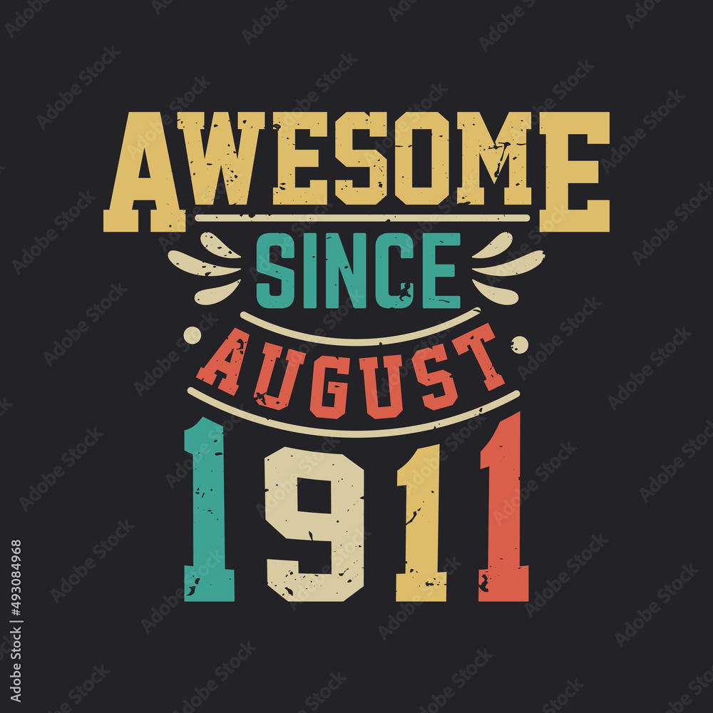 Awesome Since August 1911. Born in August 1911 Retro Vintage Birthday