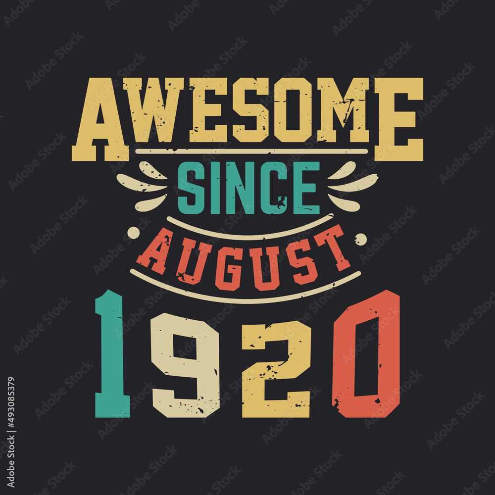 Awesome Since August 1920. Born in August 1920 Retro Vintage Birthday